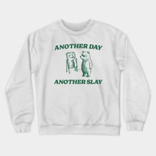 Another Day Another Slay Graphic T-Shirt, Retro Unisex Adult T Shirt, Funny Bear T Shirt, Meme Crewneck Sweatshirt